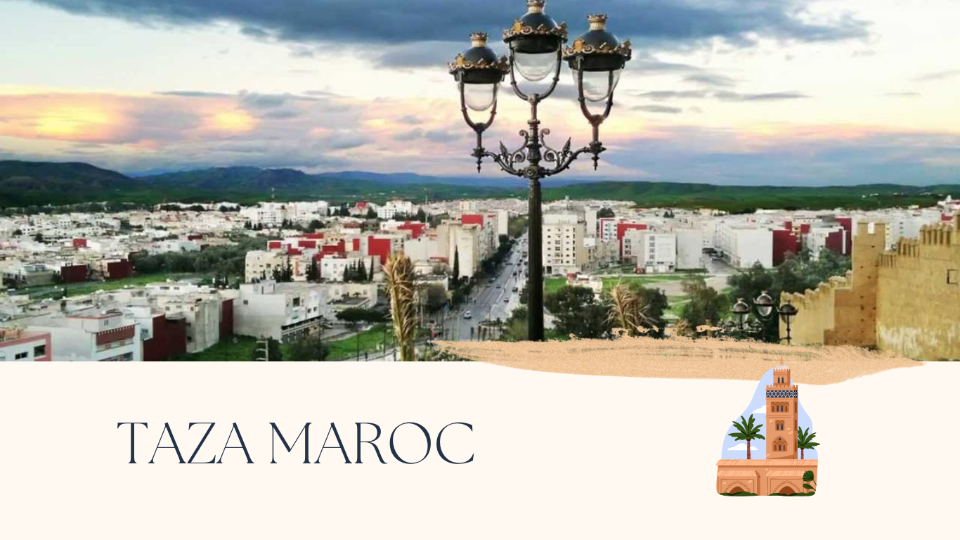 DÉCOUVRIR LA VILLE DE TAZA AU MAROC : UN VOYAGE AUTHENTIQUE HORS DES SENTIERS BATTUS 1 Taza Maroc